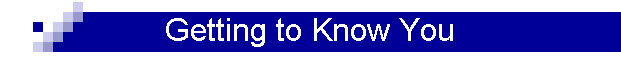 Getting to Know You