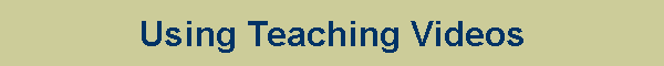 Using Teaching Videos